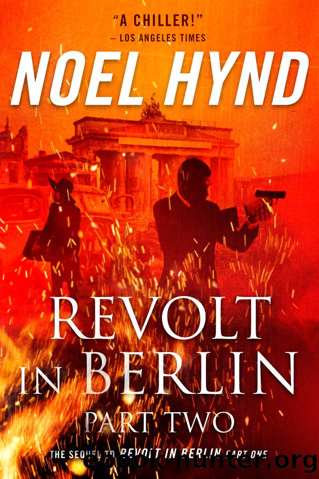 Revolt in Berlin : Part Two: A Spy Story by Noel HYND