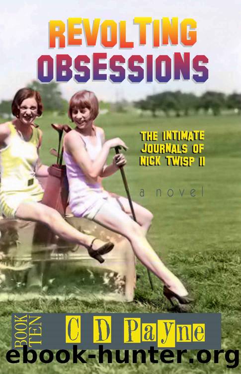 Revolting Obsessions: The Intimate Journals of Nick Twisp II (Nick Twisp Youth in Revolt Book 10) by C.D. Payne
