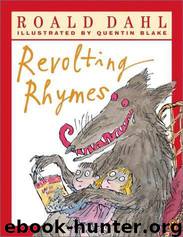 Revolting rhymes by Roald Dahl