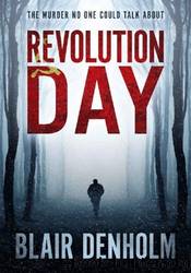 Revolution Day by Blair Denholm