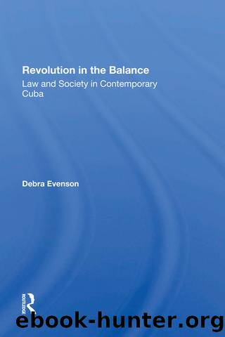 Revolution in the Balance: Law and Society in Contemporary Cuba by Debra Evenson