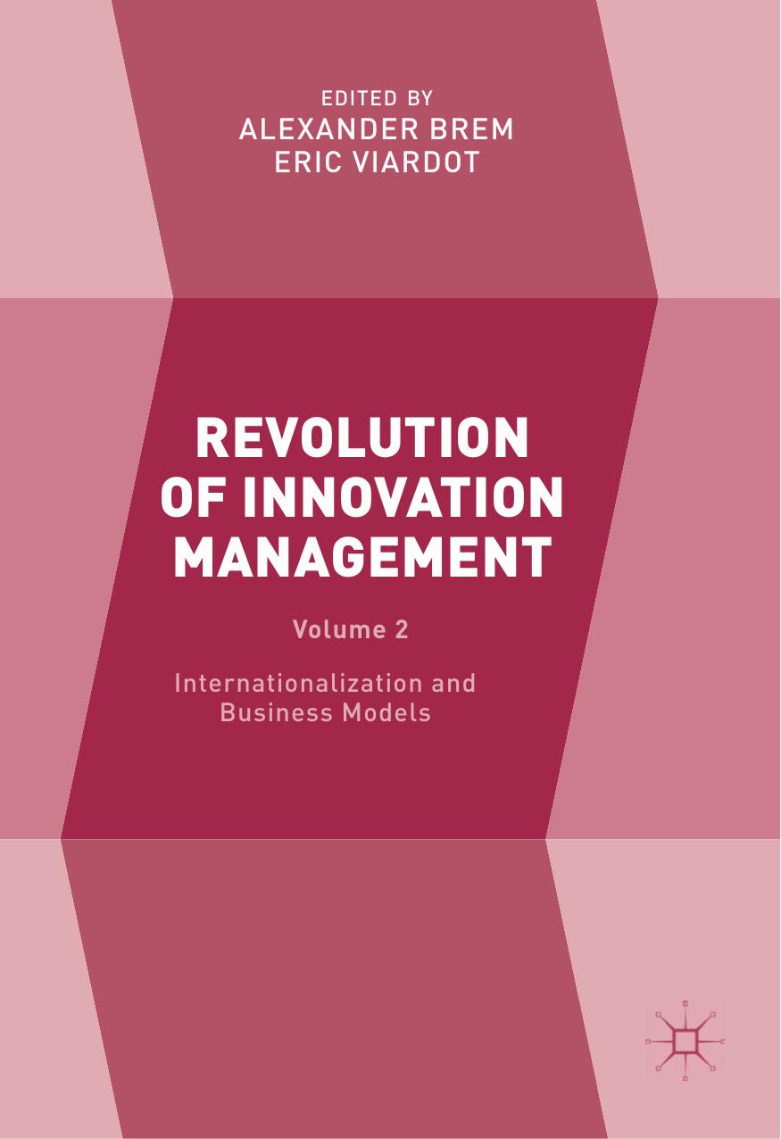 Revolution of Innovation Management: Volume 2 Internationalization and Business Models by Alexander Brem Eric Viardot (eds.)