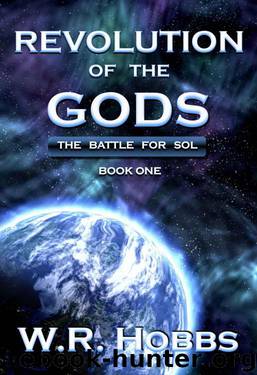 Revolution of the Gods: The Battle for Sol Book One by W.R. Hobbs