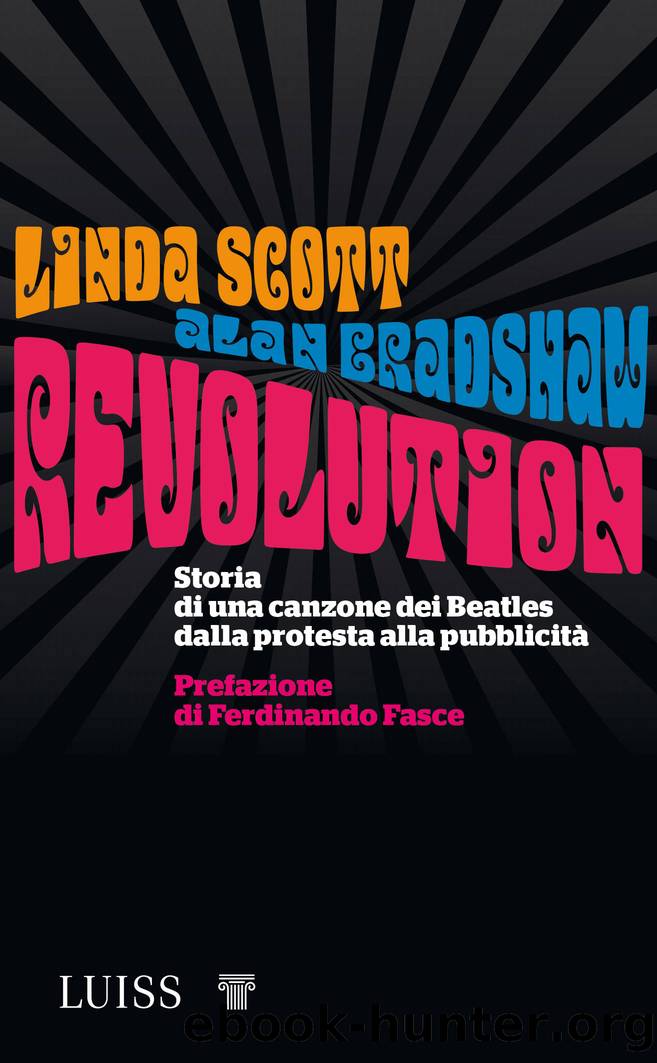 Revolution. Storia di una canzone dei Beatles dalla protesta alla pubblicitÃ  by Linda Scott & Alan Bradshaw