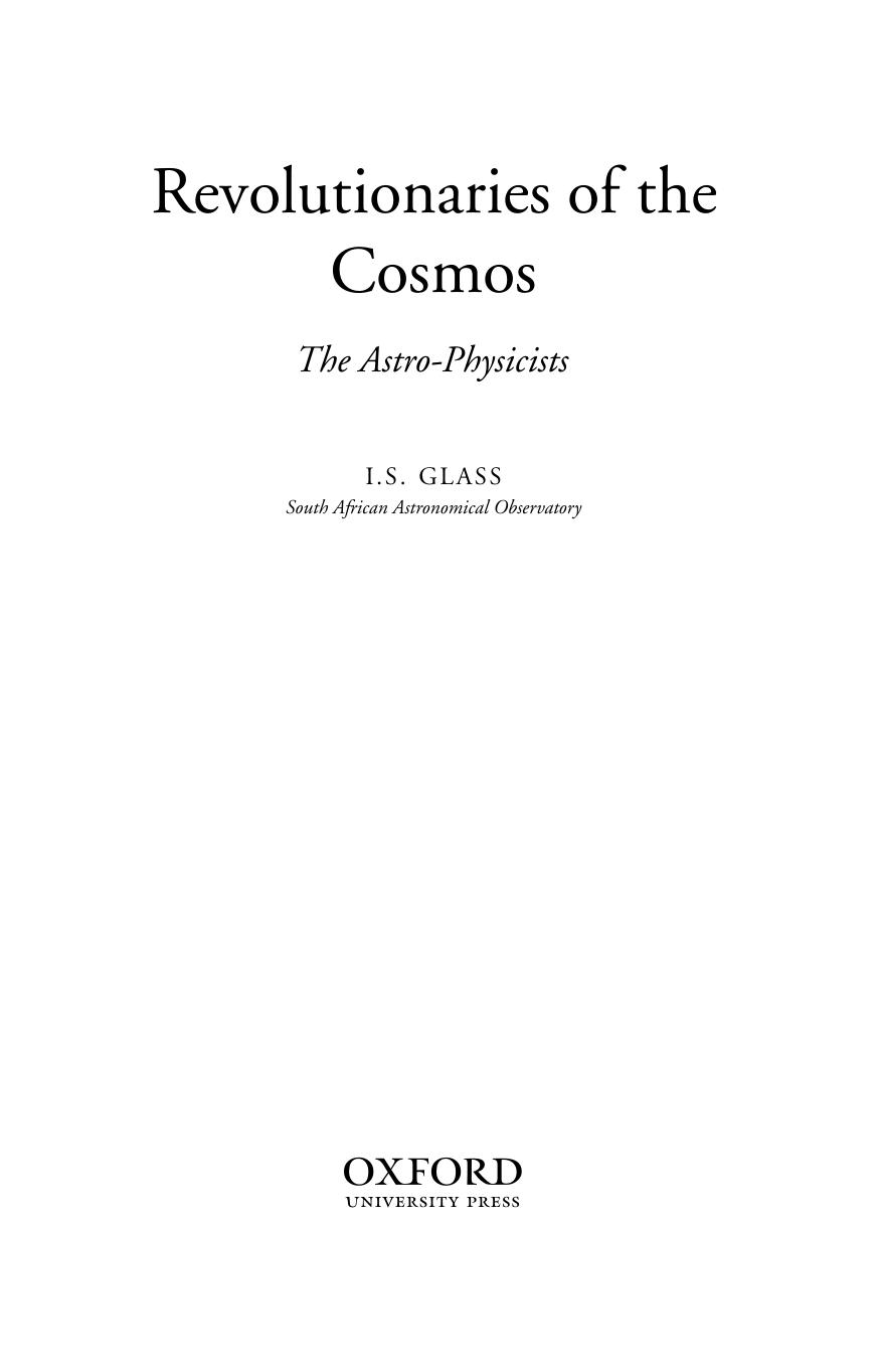 Revolutionaries of the cosmos : the astro-physicists by I S Glass