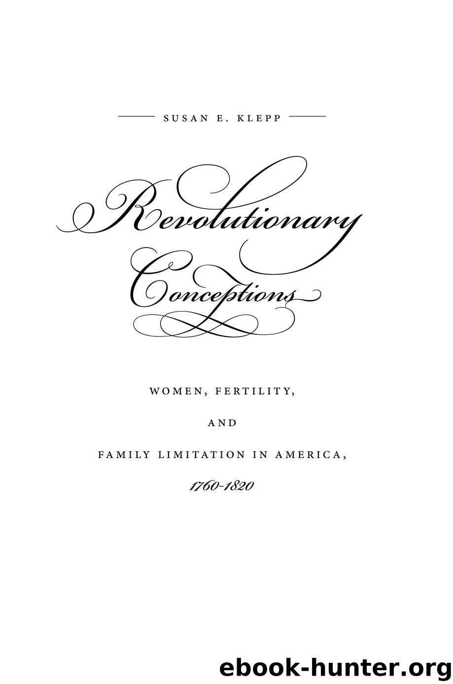 Revolutionary Conceptions by Susan E. Klepp