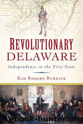 Revolutionary Delaware: Independence in the First State (Military) by Burdick Kim Rogers