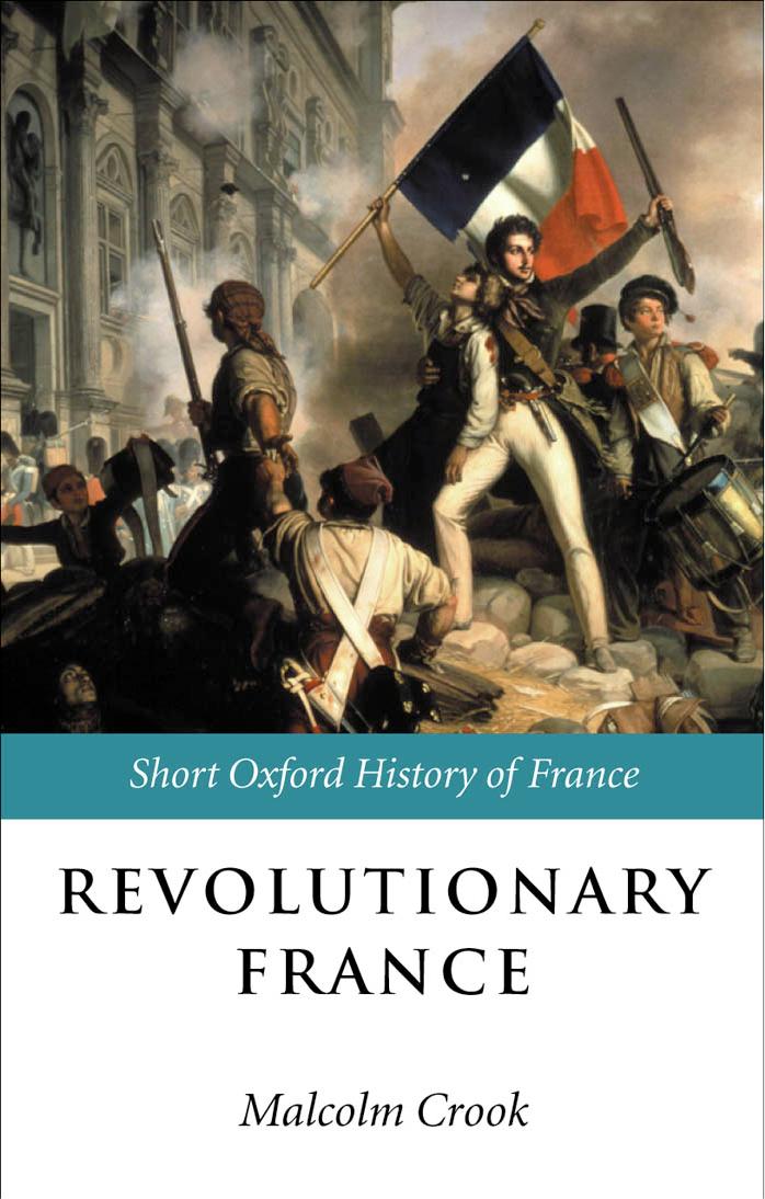 Revolutionary France: 1788-1880 (Short Oxford History of France) by Malcolm Crook