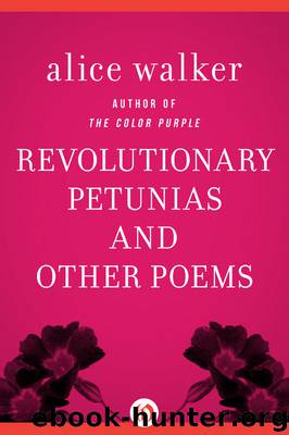 Revolutionary Petunias: And Other Poems by Alice Walker