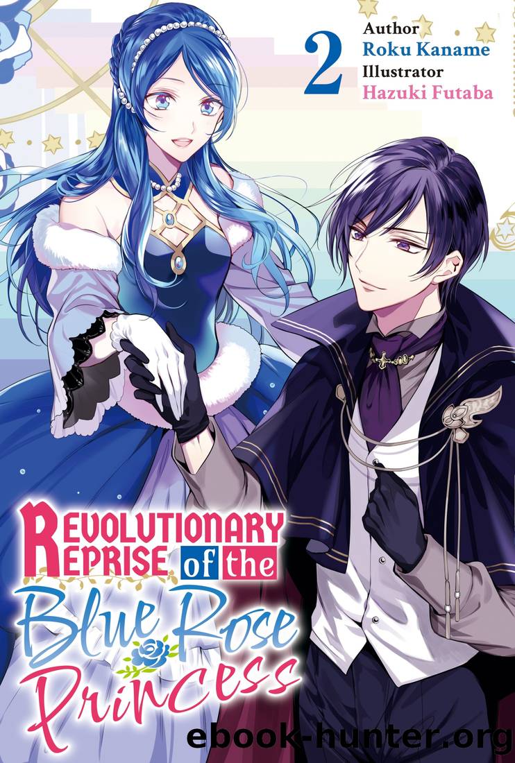 Revolutionary Reprise of the Blue Rose Princess Vol.2 by Roku Kaname