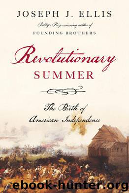 Revolutionary Summer: The Birth of American Independence by Ellis Joseph J