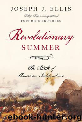 Revolutionary Summer: The Birth of American Independence by Joseph J. Ellis
