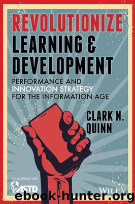 Revolutionize Learning & Development by Clark N. Quinn