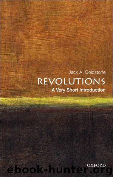 Revolutions: A Very Short Introduction by Jack A. Goldstone