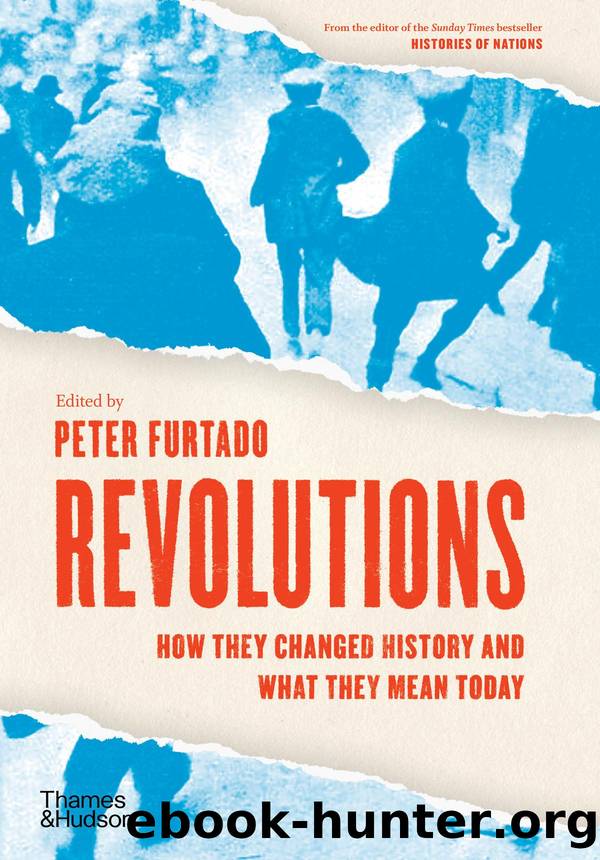 Revolutions: How They Changed History and What They Mean Today by Peter Furtado