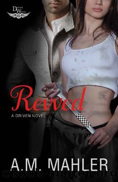 Revved: A Driven World Novel (The Driven World) by A.M. Mahler & KB Worlds