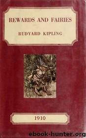 Rewards and Fairies by Rudyard Kipling