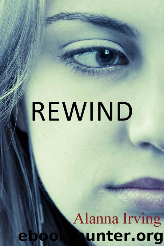 Rewind (Teen Fiction Collection) by Irving Alanna