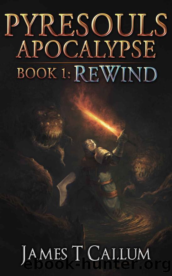 Rewind: A Grimdark LitRPG Series (Pyresouls Apocalypse, Book 1) by James T. Callum
