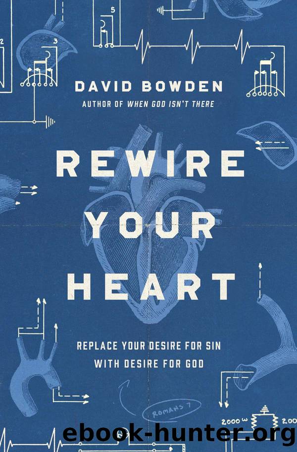 Rewire Your Heart by David Bowden
