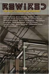 Rewired: The Post-Cyberpunk Anthology by James Patrick Kelly;John Kessel