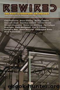 Rewired: The Post-Cyberpunk Anthology by Kelly James Patrick & Kessel John