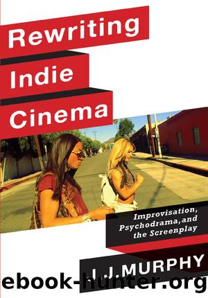 Rewriting Indie Cinema by Murphy J. J.;
