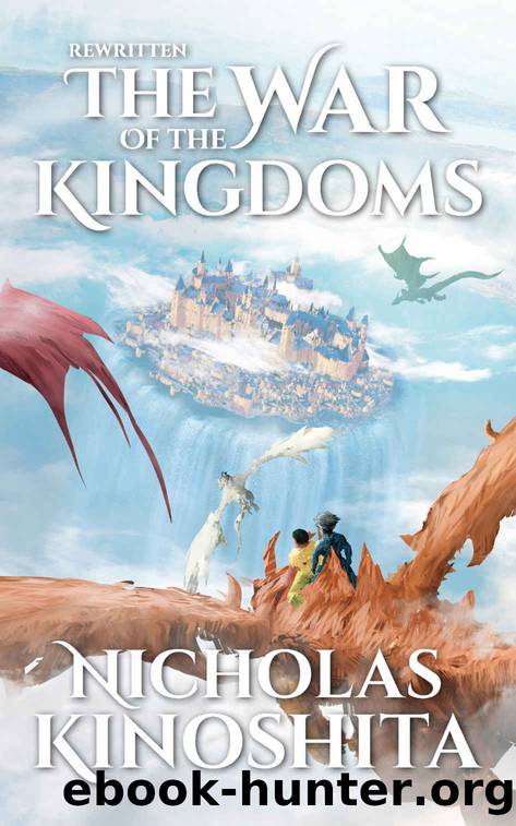 Rewritten: The War of The Kingdoms: An Isekai Epic Fantasy Adventure Novel by Nicholas Kinoshita