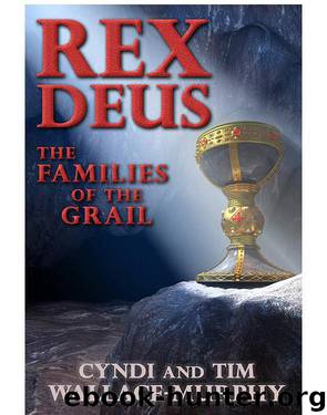 Rex Deus The Families of the Grail by Cyndi Walalce-Murphy Tim Wallace-Murphy