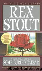 Rex Stout - Nero Wolfe 06 - Some Buried Caesar by Rex Stout