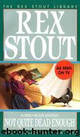 Rex Stout - Nero Wolfe 10 - Not Quite Dead Enough by Rex Stout