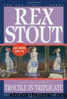 Rex Stout - Nero Wolfe 15 - Trouble in Triplicate by Rex Stout