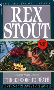 Rex Stout - Nero Wolfe 17 - Three Doors to Death by Rex Stout