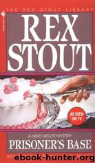 Rex Stout - Nero Wolfe 20 - Prisoner's Base by Rex Stout