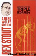 Rex Stout - Nero Wolfe 21 by Triple Jeopardy