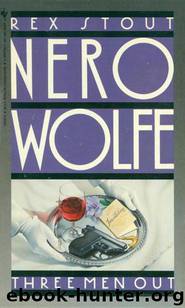 Rex Stout - Nero Wolfe 24 - Three Men Out by Rex Stout