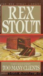 Rex Stout - Nero Wolfe 33 - Too Many Clients by Rex Stout