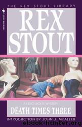 Rex Stout - Nero Wolfe 47 - Death Times Three by Rex Stout