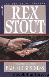 Rex Stout - Tecumseh Fox 02 - Bad for Business by Rex Stout
