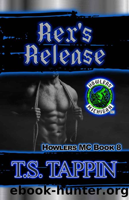Rex's Release: Howlers MC Book 8 (Howlers MC Series) by T.S. Tappin