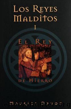 Reyes Malditos 1. El rey de hierro by Maurice Druon