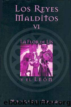 Reyes malditos 6. La flor de lis y el leon by Maurice Druon
