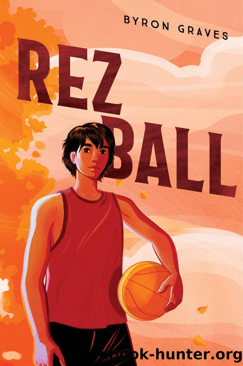 Rez Ball by Byron Graves