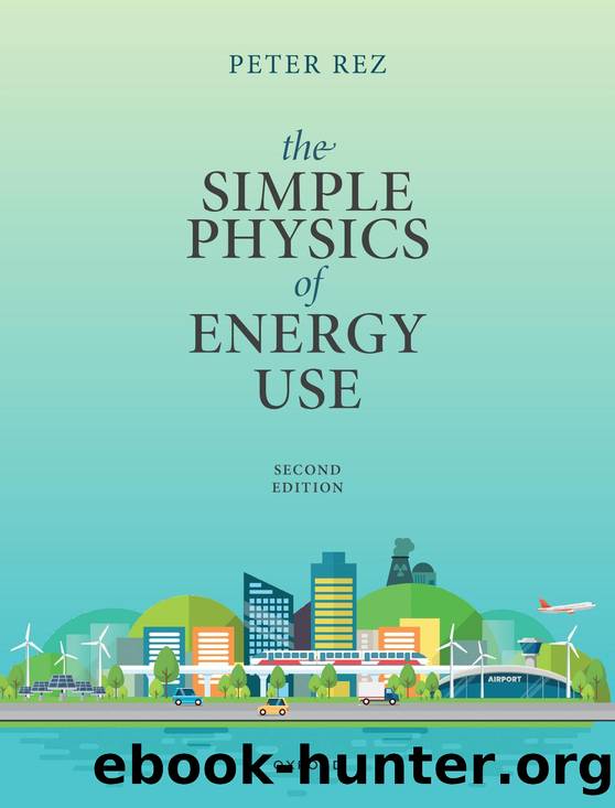 Rez P. The Simple Physics of Energy Use 2ed 2025 by Unknown