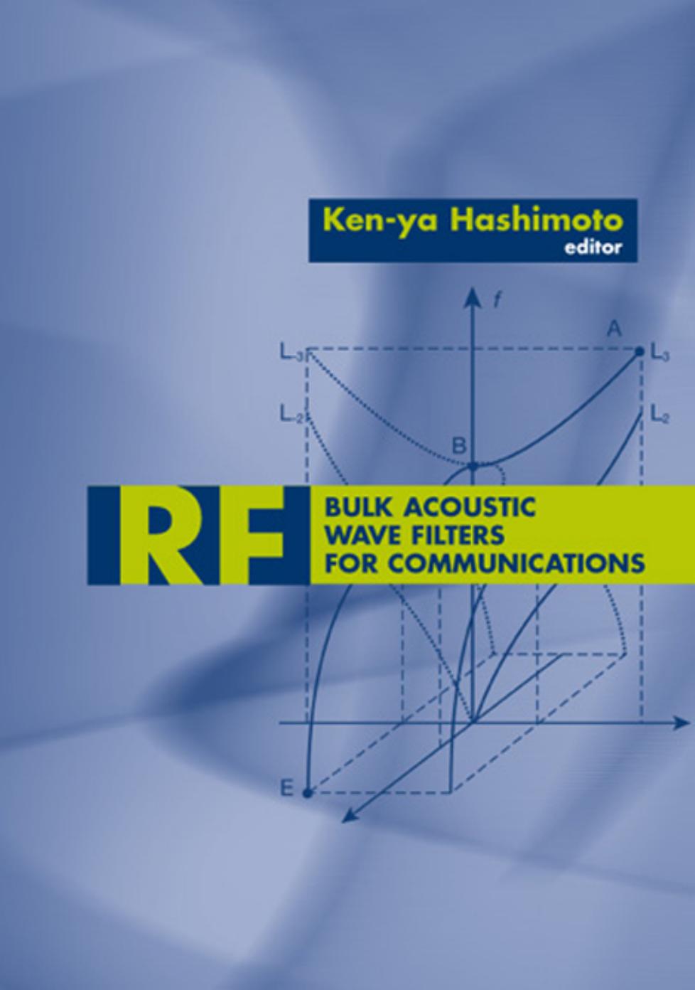 Rf Bulk Acoustic Wave Filters for Communications (Artech House Microwave Library) by Ken-Ya Hashimoto