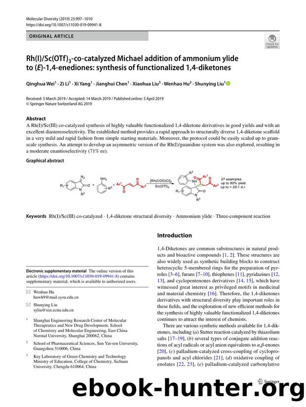 Rh(I)Sc(OTf)3-co-catalyzed Michael addition of ammonium ylide to (E)-1,4-enediones: synthesis of functionalized 1,4-diketones by Qinghua Wei & Zi Li & Xi Yang & Jianghui Chen & Xiaohua Liu & Wenhao Hu & Shunying Liu