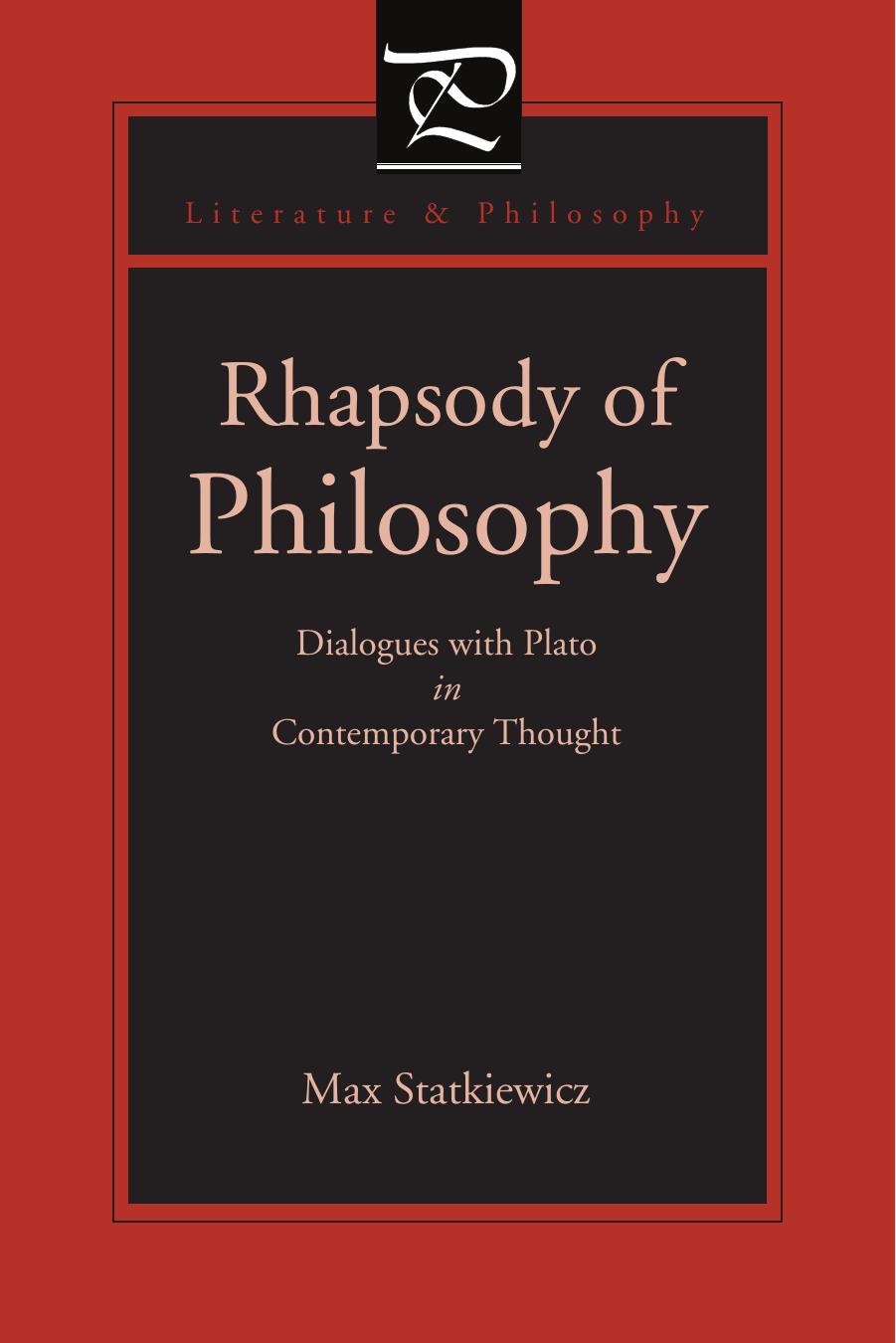 Rhapsody of Philosophy: Dialogues with Plato in Contemporary Thought by Max Statkiewicz