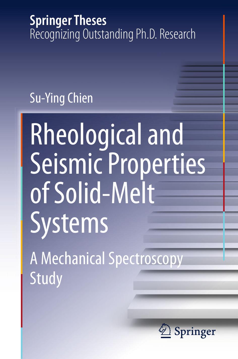 Rheological and Seismic Properties of Solid-Melt Systems by A Mechanical Spectroscopy Study (2014)