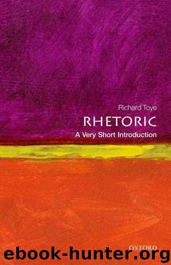 Rhetoric: A Very Short Introduction (Very Short Introductions) by Richard Toye