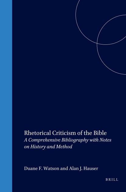 Rhetorical Criticism of the Bible: A Comprehensive Bibliography With Notes on History and Method by Watson & Alan J. Hauser